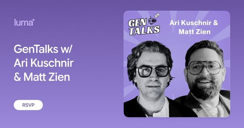 GenTalks w/ Ari Kuschnir & Matt Zien