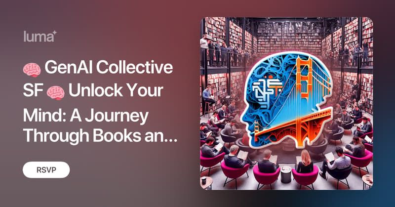 🇺🇸 🧠 GenAI Collective SF 🧠 Unlock Your Mind: A Journey Through Books and Community 📚