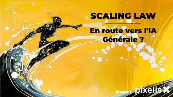 🇫🇷 "Scaling Law" : en route vers l'IA Générale ?