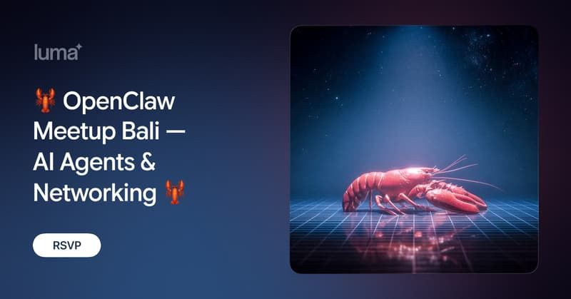 🦞 OpenClaw Meetup Bali — AI Agents & Networking 🦞
