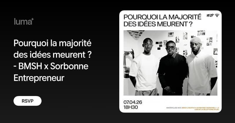 Pourquoi la majorité des idées meurent ? - BMSH x Sorbonne Entrepreneur