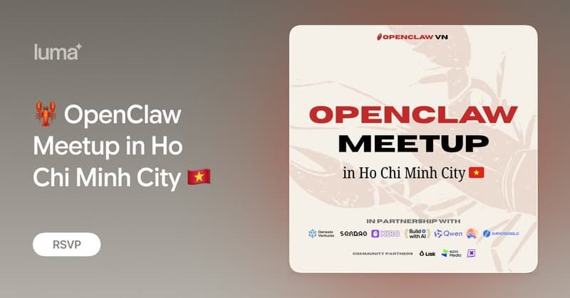 🦞 OpenClaw Meetup in Ho Chi Minh City 🇻🇳