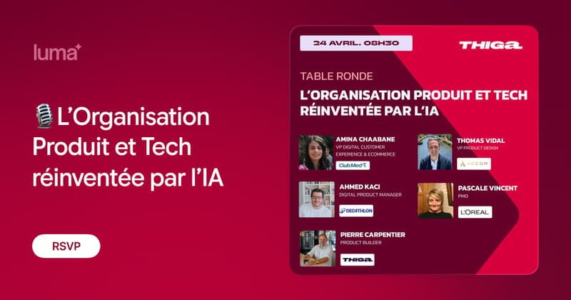 🎙️L’Organisation Produit et Tech réinventée par l’IA