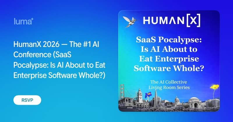 HumanX 2026 — The #1 AI Conference (SaaS Pocalypse: Is AI About to Eat Enterprise Software Whole?)