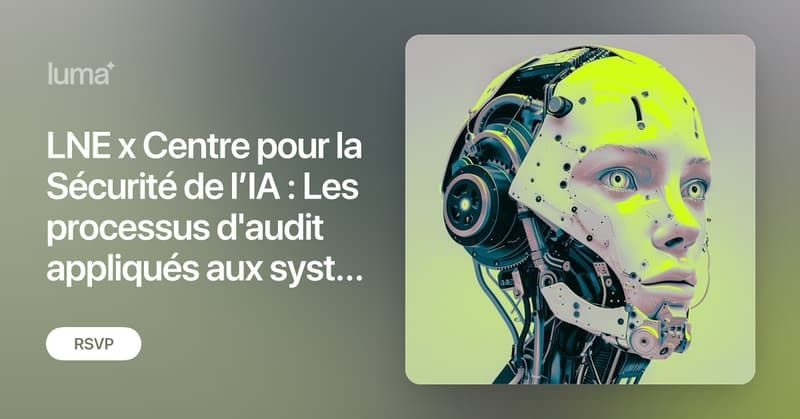 🇫🇷 LNE x Centre pour la Sécurité de l’IA : Les processus d'audit appliqués aux systèmes d'IA dans l’industrie