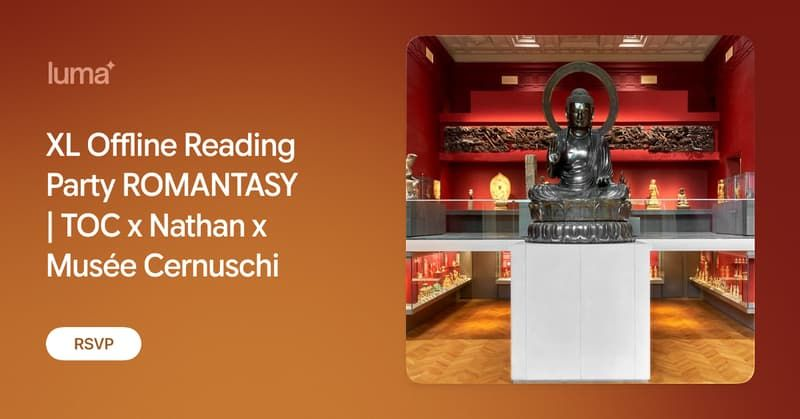 XL Offline Reading Party ROMANTASY | TOC x Nathan x Musée Cernuschi