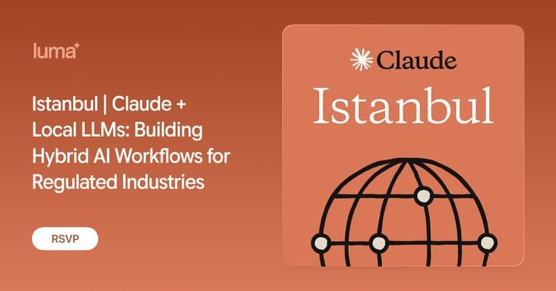 Istanbul | Claude + Local LLMs: Building Hybrid AI Workflows for Regulated Industries