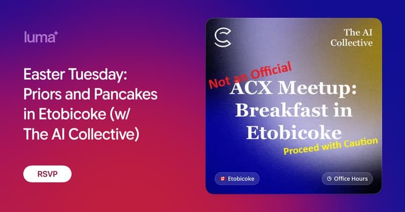 Easter Tuesday: Priors and Pancakes in Etobicoke (w/ The AI Collective)