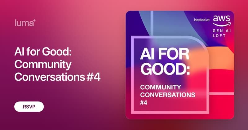 🇺🇸 AI for Good: Community Conversations #4