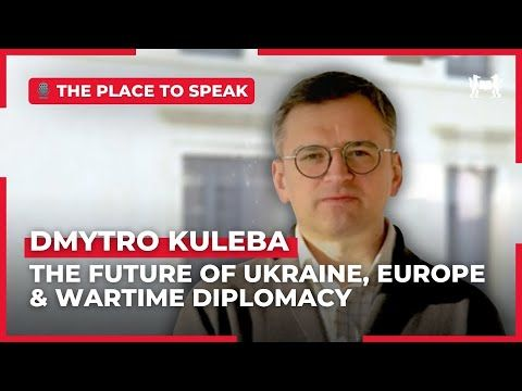 Dmytro Kuleba: The Future of Ukraine, Europe, And Wartime Diplomacy