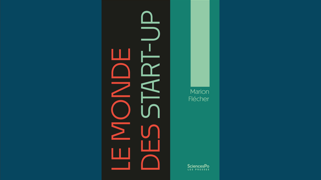 « Les start-up, nouveau visage du capitalisme » : les bonnes feuilles de l'ouvrage de Marion Flécher