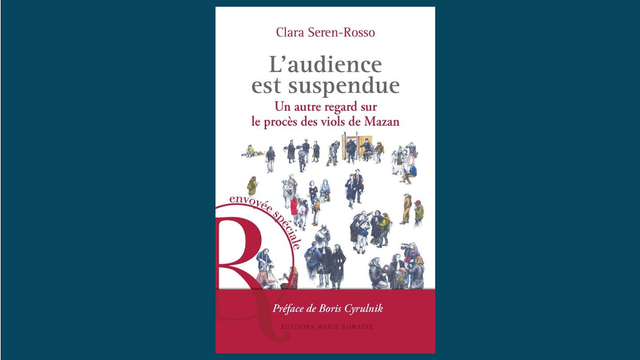 Regard sur le procès des viols de Mazan – Entretien avec Clara Seren-Rosso