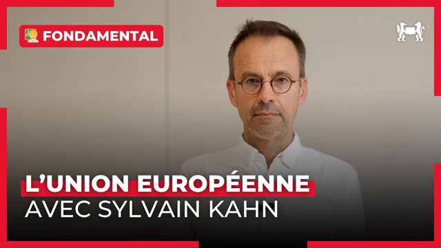 Fondamental - L'Union européenne avec Sylvain Kahn