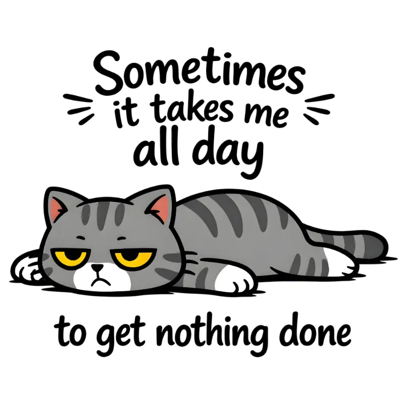 Lazy Grumpy Cat Humorous Quote Kiss Cut Sticker