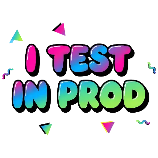 Bubble Letter Gradient 'I TEST IN PROD' Developer Humor Graphic