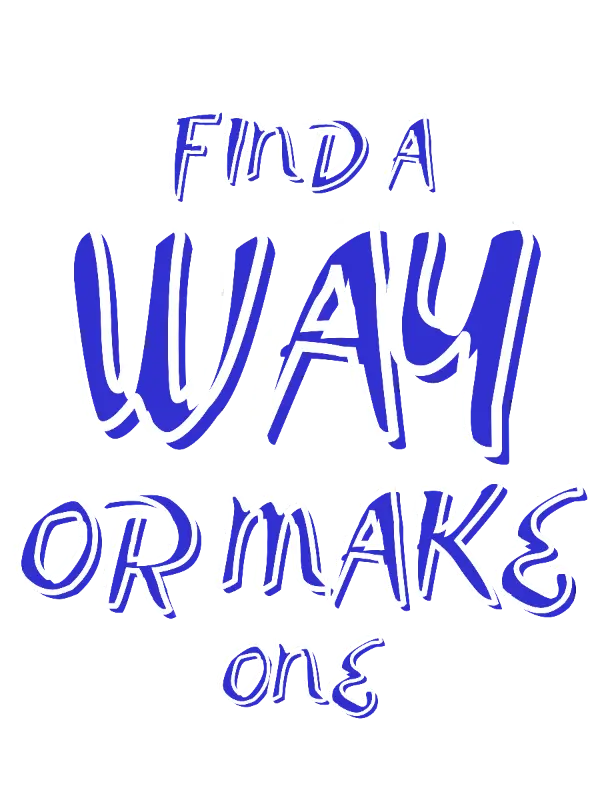Hand-drawn Typography 'FIND A WAY OR MAKE ONE' Inspirational Graphic