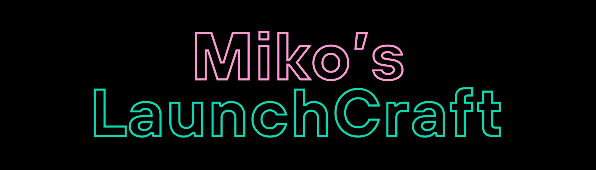 Miko’s LaunchCraft