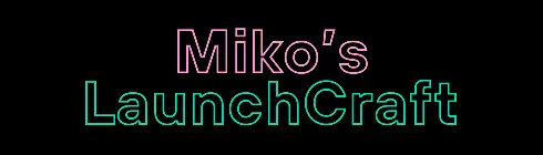 Miko’s LaunchCraft