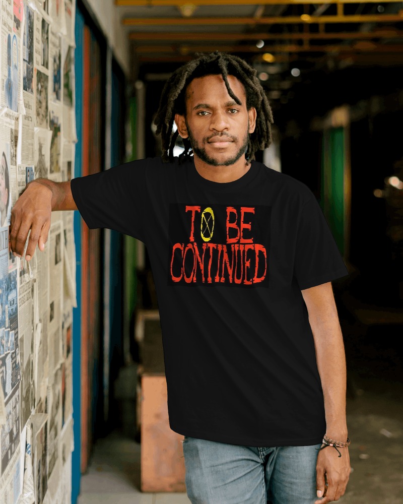 To Be Continued T-Shirt