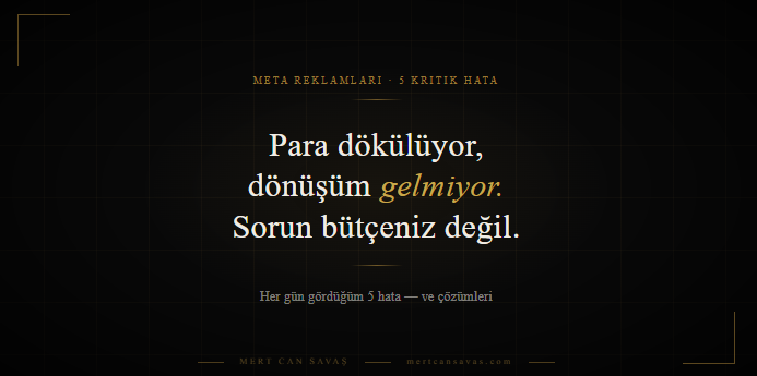 Meta reklamlarına para dökülüyor ama dönüşüm gelmiyor.
