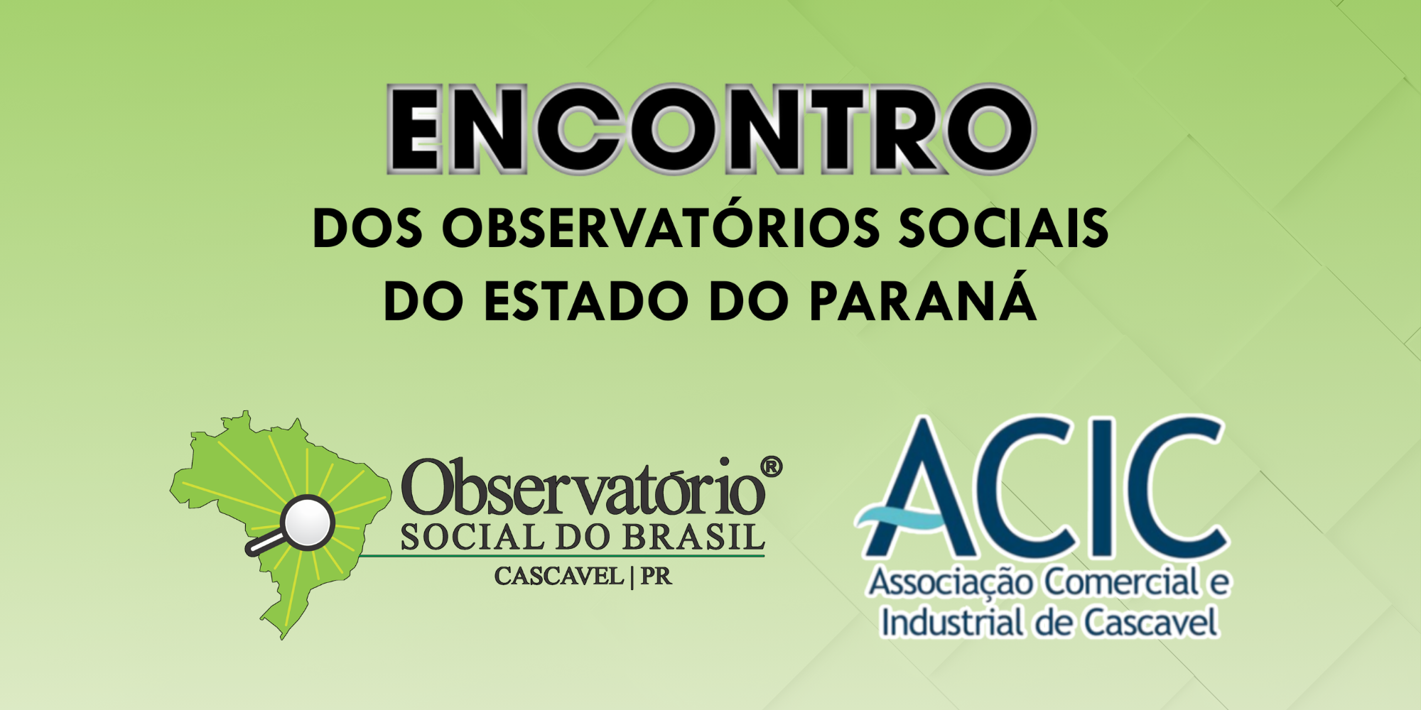 VEM AÍ O ENCONTRO DOS OBSERVATÓRIOS SOCIAIS DO ESTADO DO PARANÁ