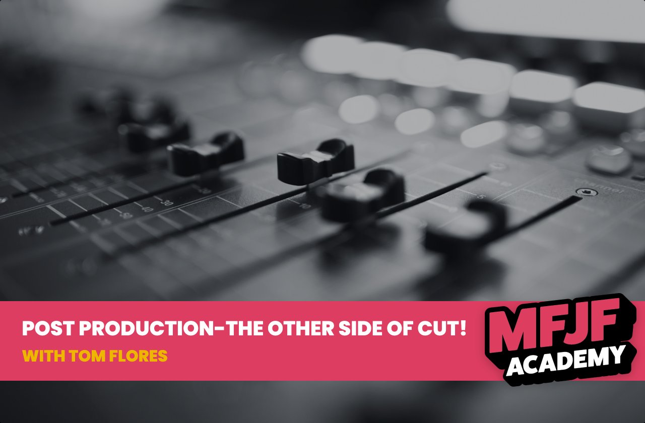 Post Production: The Other Side of CUT!