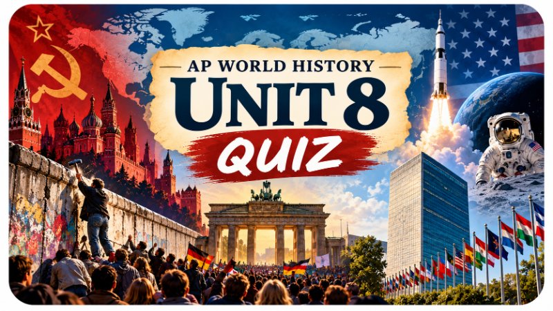 AP® World History: Modern · Cold War and Decolonization Quiz quiz