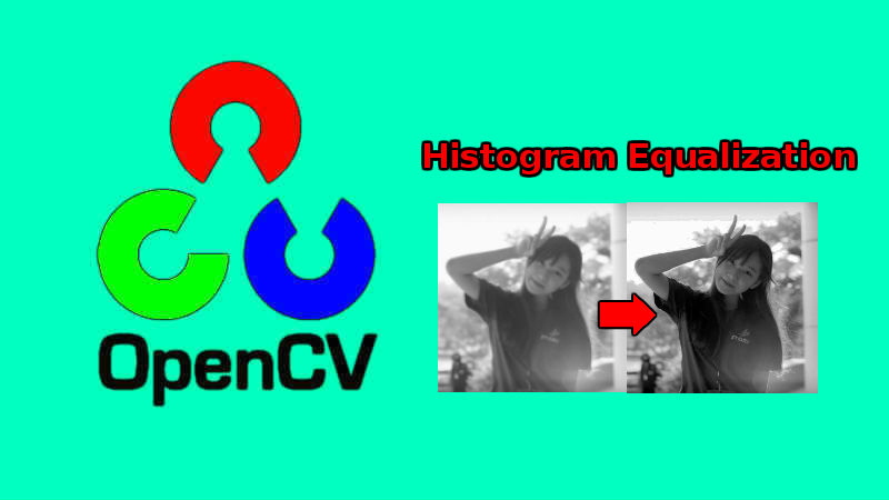 Xử lý ảnh - OpenCV cân bằng sáng (histogram equalization)