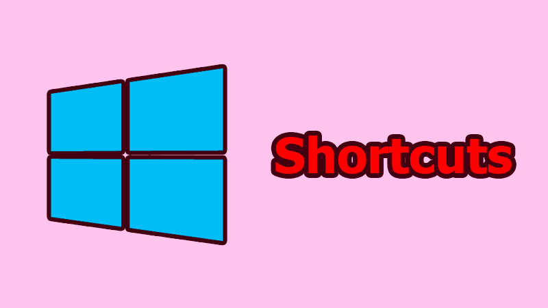 Tổ hợp phím tắt thông dụng Windows 10 (shortcut)
