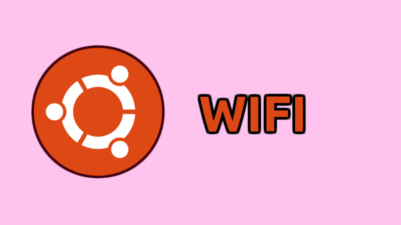 Hướng dẫn sửa lỗi wifi Ubuntu