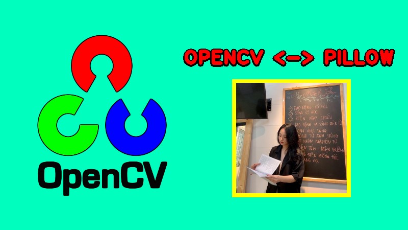 Chuyển đổi ảnh OpenCV sang Pillow và ngược lại