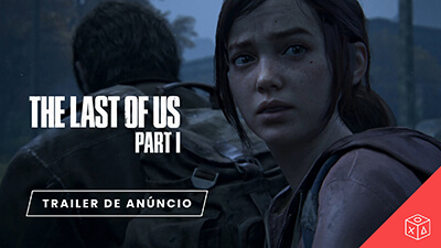 The Last of Us part I - Trailer de anúncio