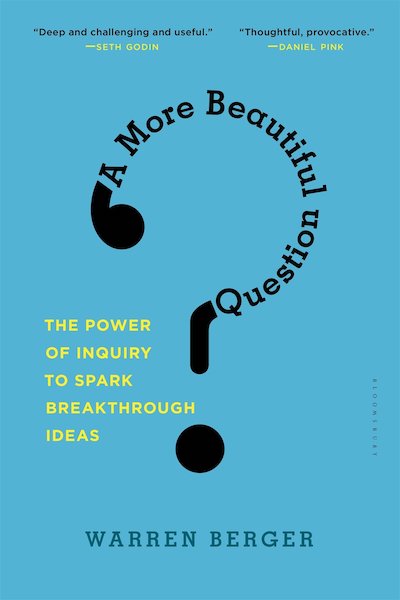 book summary - A More Beautiful Question by Warren Berger