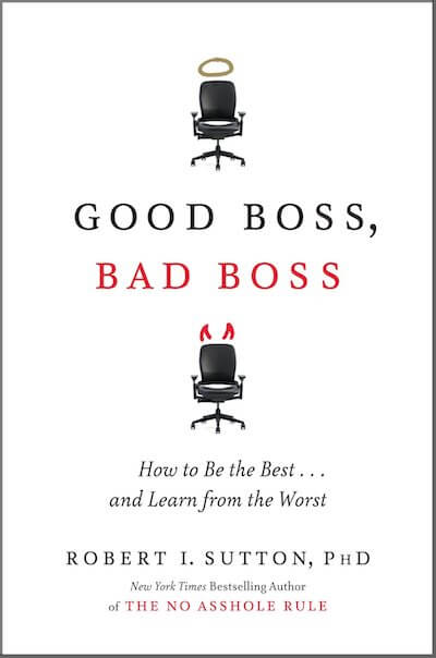 book summary - Good Boss, Bad Boss by Robert I. Sutton