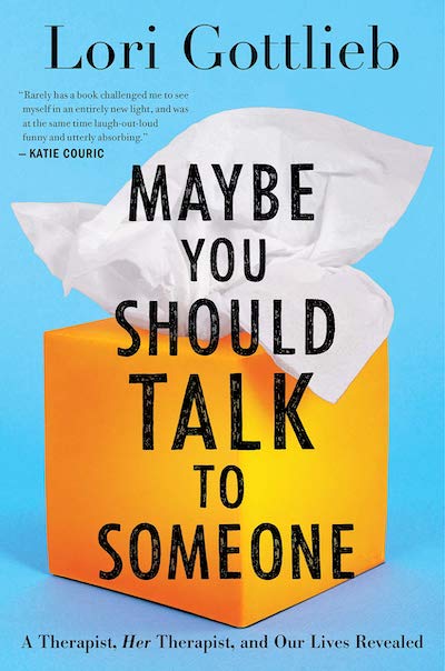 book summary - Maybe You Should Talk to Someone by Lori Gottlieb