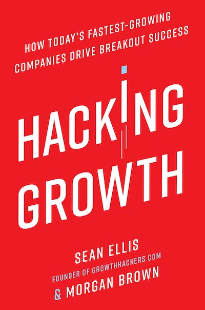 book summary - Hacking Growth by Sean Ellis