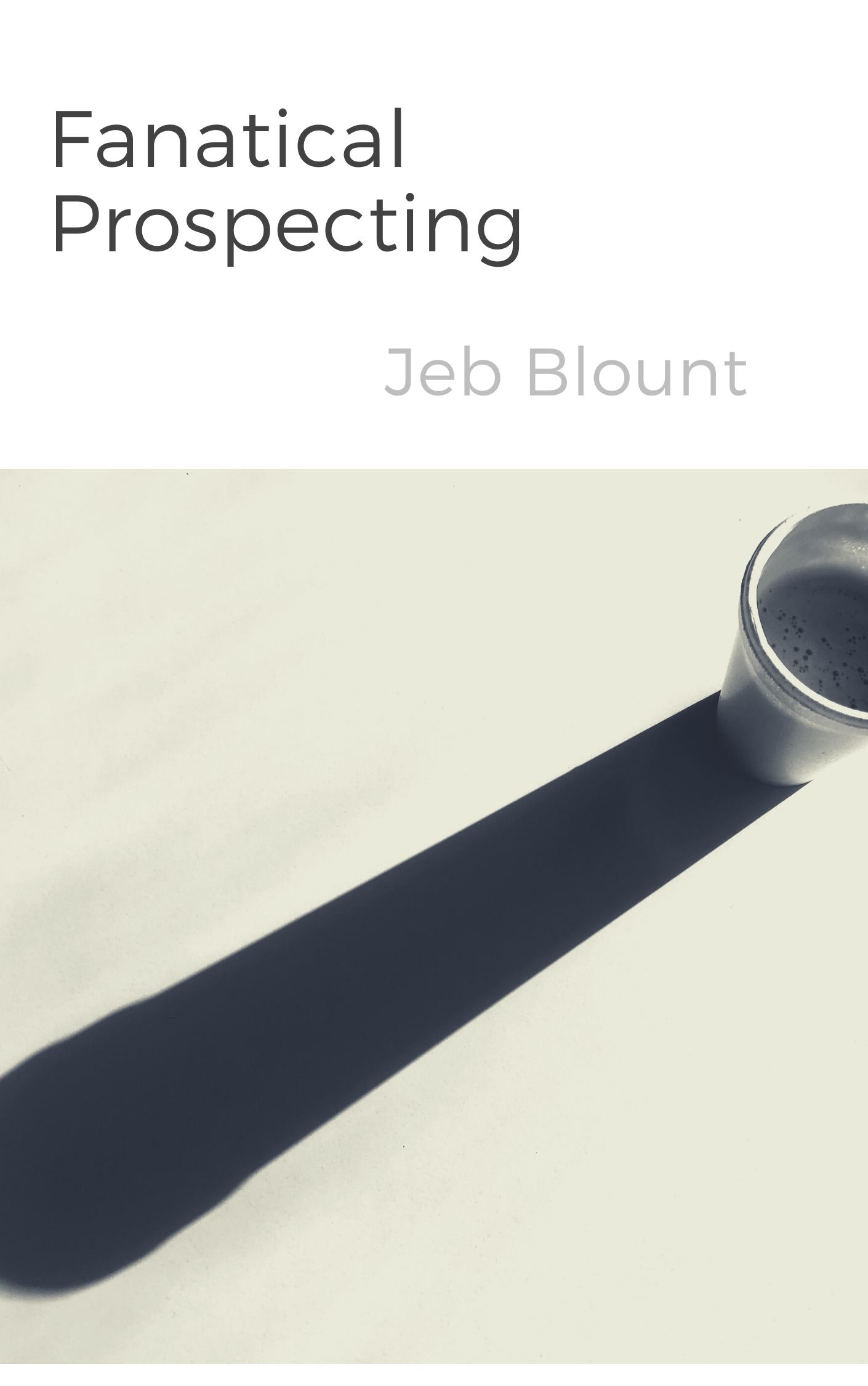 book summary - Fanatical Prospecting by Jeb Blount