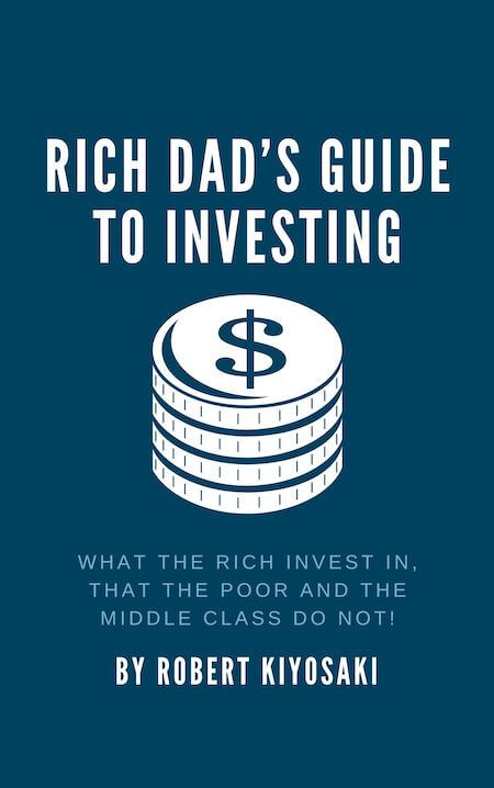 book summary - Rich Dad’s Guide to Investing by Robert Kiyosaki