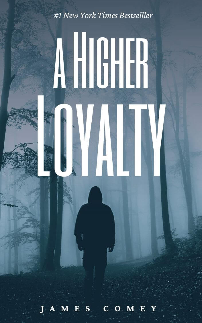 book summary - A Higher Loyalty by James Comey