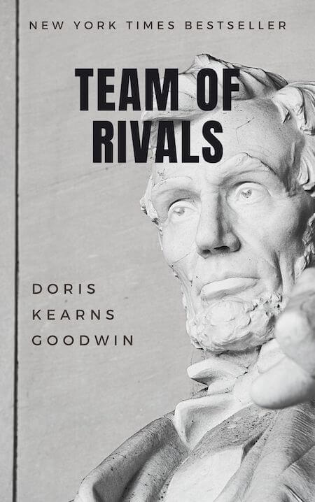 book summary - Team of Rivals by Doris Kearns Goodwin