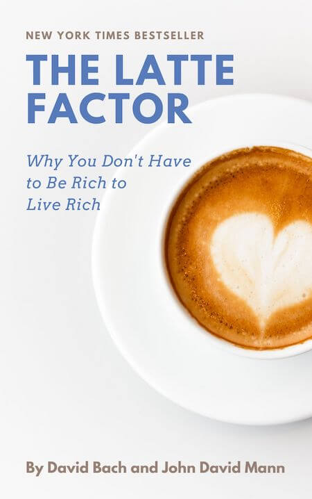 book summary - The Latte Factor by David Bach, John David Mann