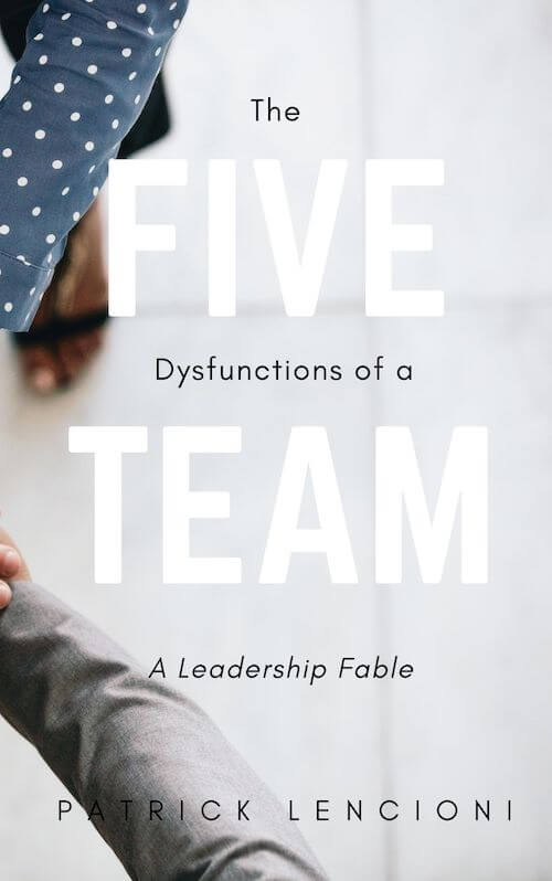 The Five Dysfunctions of a Team book summary