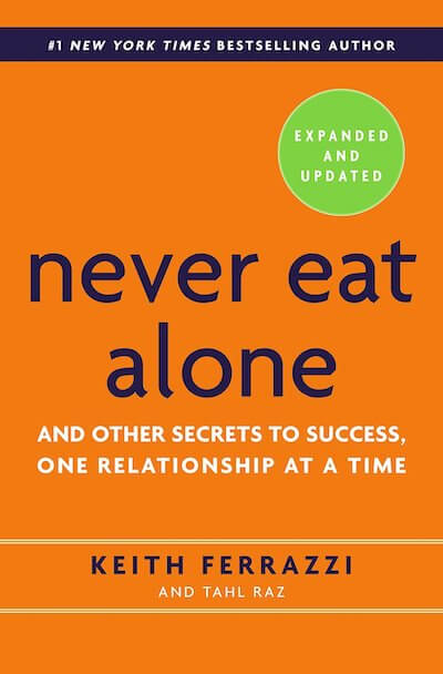 Never Eat Alone Book Summary by Keith Ferrazzi