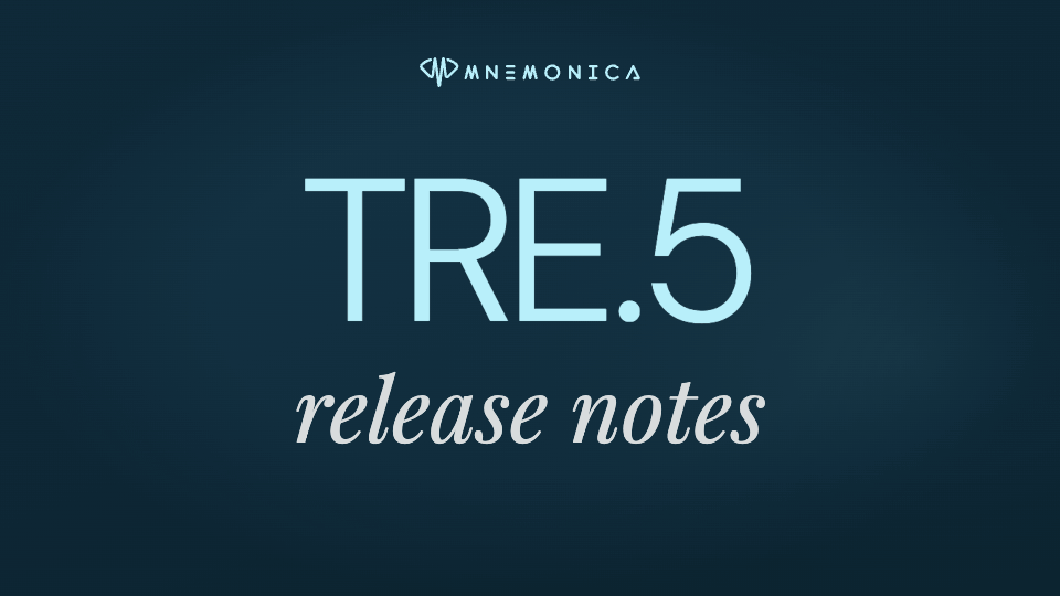 Mnemonica TRE.5 release notes, cycling through the new sign-in, contract usage, redesigned emails and Dolby Atmos proxies