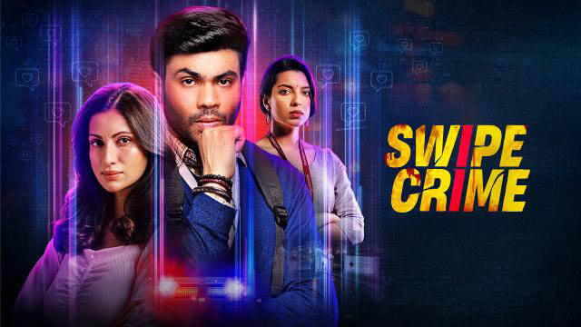 Swipe Crime (2024) (Season 1) (Bollywood)