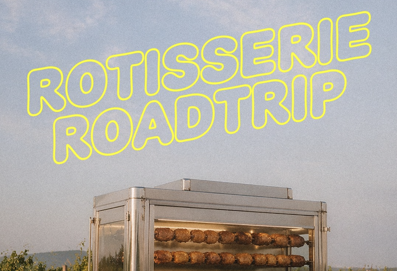 DER ROTISSERIE ROADTRIP