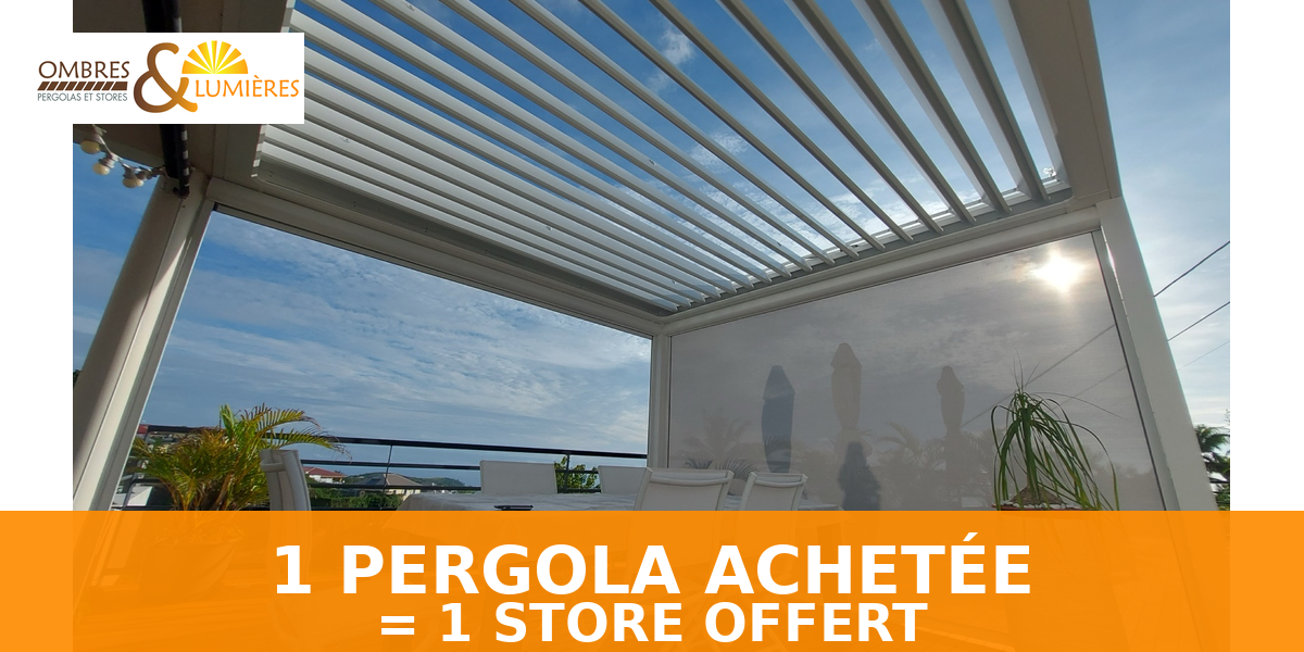 1 PERGOLA ACHETÉE = 1 STORE OFFERT