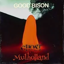 Ghost on Mulholland EP by Good Bison