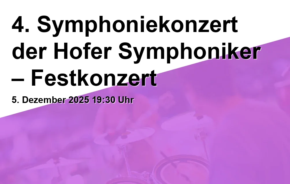 4. Symphoniekonzert der Hofer Symphoniker – Festkonzert