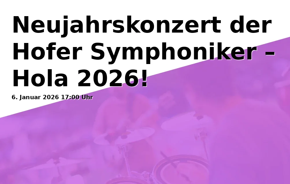Event: Neujahrskonzert der Hofer Symphoniker – Hola 2026!